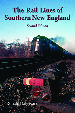 The Rail Lines of Southern New England 2d edition